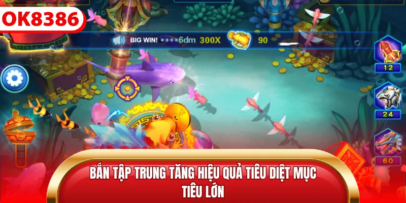 Bắn tập trung tăng hiệu quả tiêu diệt mục tiêu lớn