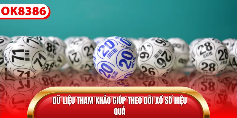 Dữ liệu tham khảo giúp theo dõi xổ số hiệu quả