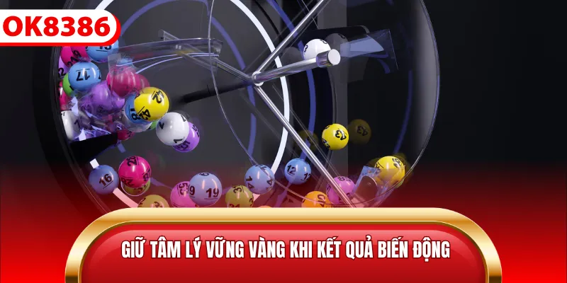 Giữ tâm lý vững vàng khi kết quả biến động